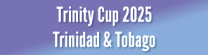 Trinity Cup 2025 Trinidad & Tobago